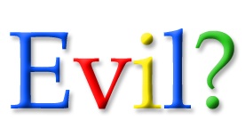 Google evil?
